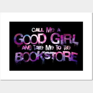 Call me a good girl and take me to the bookstore purple space Posters and Art